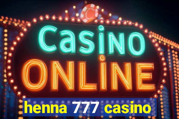 henna 777 casino